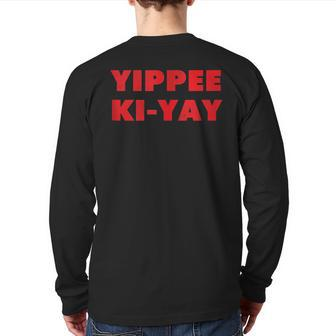 Yippee Ki-Yay [Distressed] Back Print Long Sleeve T-shirt - Monsterry